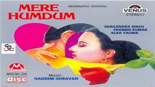 MERE HUMDUM ( ROMANTIC SONGS ) BY SHAILENDRA SINGH