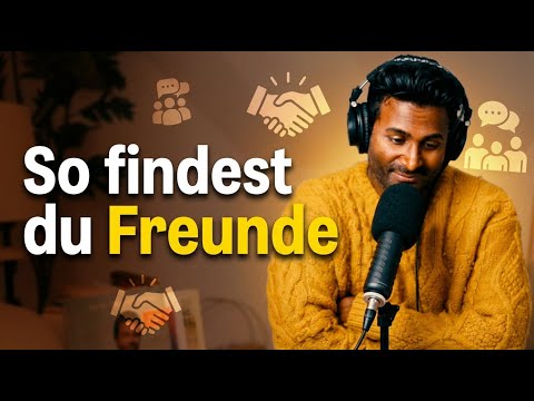 Wie man Freunde gewinnt | Einsamkeit überwinden