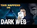 This Happens On Dark Web