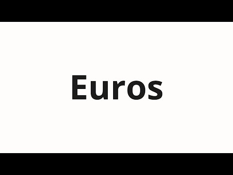 How to pronounce Euros
