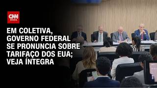 Vídeo: Governo federal se pronuncia sobre tarifaço dos EUA | CNN 360°