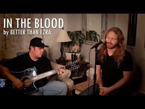 In the Blood - Better Than Ezra