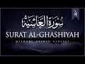 Surat Al-Ghashiyah | Mishary Rashid Alafasy | مشاري بن راشد العفاسي | سورة الغاشية