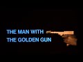 The Man With The Golden Gun 1974 MAIN TITLES
