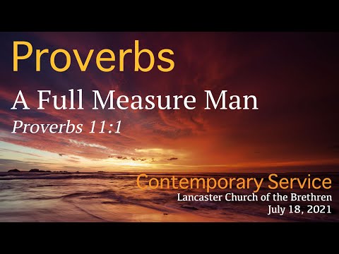 “A Full Measure Man” || July 18, 2021 || Lancaster Church of the Brethren