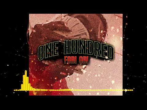 Fobi Obi - One Hundred Prod. by Mo Dallaz