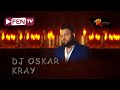 DJ OSKAR Kray Край von FEN TV BG