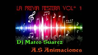 La Previa Fiestera Vol° 1   Dj Mateo Suarez - (Ale Suarez Animaciones)