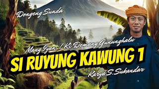 Download lagu SI RUYUNG KAWUNG 1 | DONGENG MANG IYAN mp3