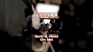 &quot;Got A Hold On Me&quot; by HANSON