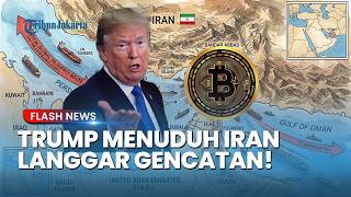 Gencatan Senjata Gagal! Trump Tuduh Iran Berkhianat Sebab Tarik Biaya Kripto Ilegal di Selat Hormuz