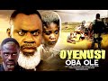 OYENUSI OBA OLE | Odunlade Adekola | Tunde Aderinoye | An African Yoruba Movie