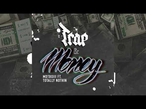 MDTBOIII feat. Totally Nothin - TRAP A MONEY