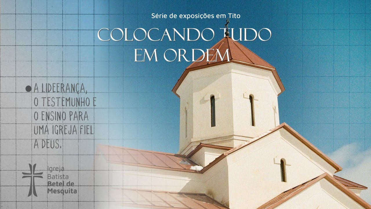 TRANSMISSÃO AO VIVO | Colocando a vida em ordem | Tito 2.1-10