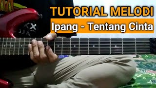 Download lagu TUTORIAL MELODI (IPANG - TENTANG CINTA) mp3