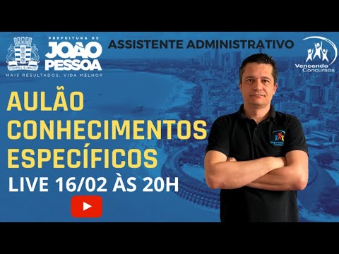 Aulão  - Concurso João Pessoa - Assistente Administrativo - Conhecimentos Específicos