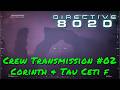 Directive 8020 — Crew Transmission #02 - Corinth & Tau Ceti f