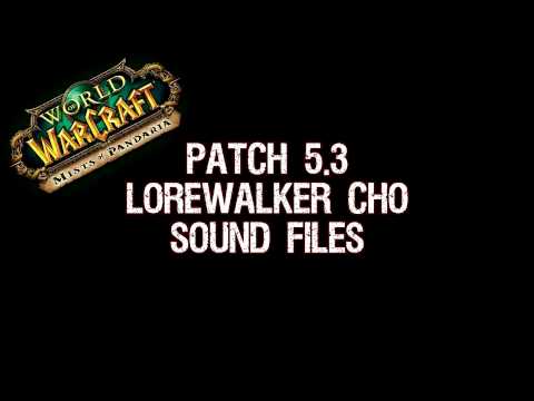 Patch 5.3 Lorewalker Cho Sound Files