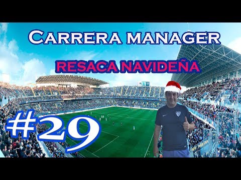 RESACA NAVIDEÑA | FIFA 18 CARRERA MANAGER REALISTA MALAGA CF #29