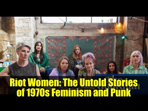 Riot Women: The Untold Stories of 1970s Feminism and Punk