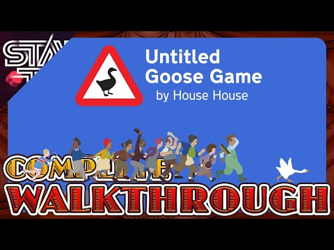 UNTITLED GOOSE GAME | COMPLETE GUIDE GAMEPLAY WALKTHROUGH (No Commentary)