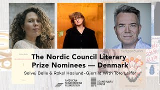 Nordic Council Literary Prize Nominees — Denmark: Solvej Balle, Rakel Haslund-Gjerrild & Tore Leifer