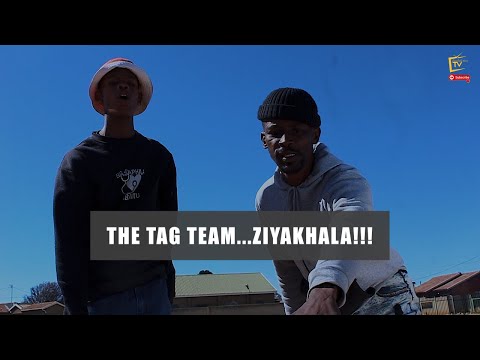 DONE AND DUSTED EPISODE 15 [ THE TAG TEAM...ZIYAKHALA!!!]