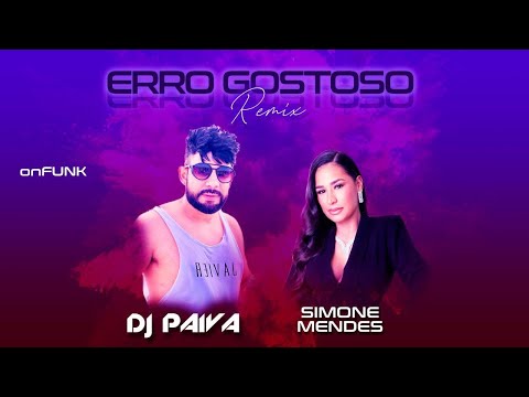 Simone Mendes + Dj Paiva - Erro Gostoso - Remix