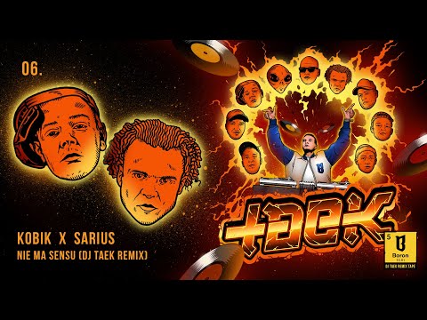 6.Kobik feat. Sarius - Nie Ma Sensu (DJ Taek Remix)