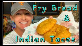 Make Fry Bread & Indian Tacos with ME!