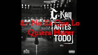 C-Kan - No Es Que Lo Quiera Hacer