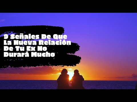 9 Signs Your Ex's New Relationship Won't Last Long