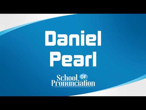 Learn How To Pronounce Daniel Pearl