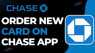 How to Order a New Card on Chase App | 2023