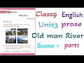 Class9 English Unit3 Prose Old Man River Scene 1 Part1