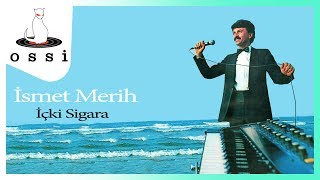 İsmet Merih / İçki Sigara