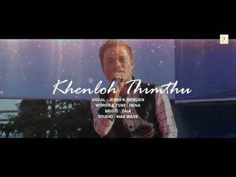 Khenloh thimthu= Jerry k bieklien gangte