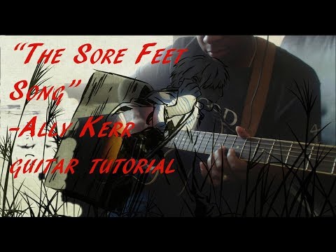 Guitar Tutorial - "The Sore Feet Song" by Ally Kerr (Mushi-Shi Theme Song)