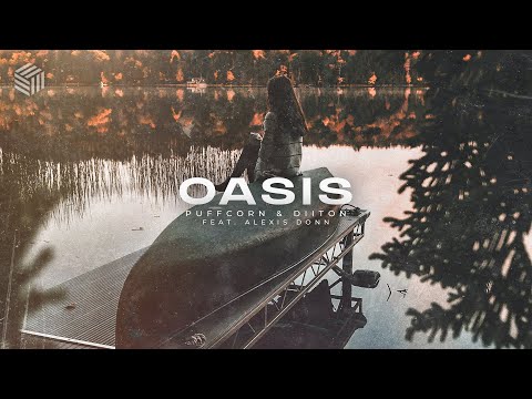 PuFFcorn & Diiton - Oasis (ft. Alexis Donn)