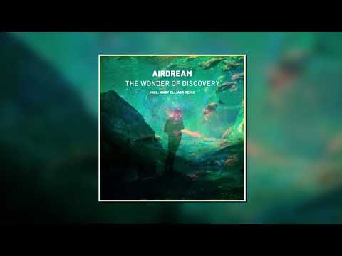 Airdream - The Wonder Of Discovery (Andy Elliass Remix) [SUB.MISSION RECORDINGS]