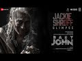Glimpse Of Babbar Sher Baby John Varun Dhawan Keerthy Suresh Jackie Shroff Wamiqa G Thaman S