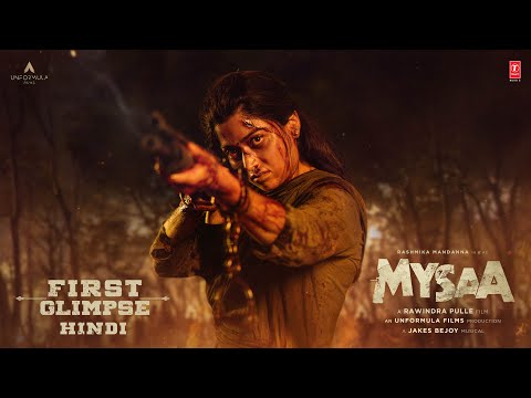 Mysaa First Glimpse (Hindi) | Rashmika Mandanna | Rawindra Pulle | JakesBejoy | Unformula Films