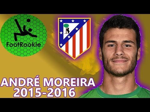 André Moreira •  2015-2016 • CF União/At. Madrid