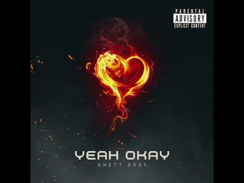 Ghett Dray - Yeah Okay (Official Audio)