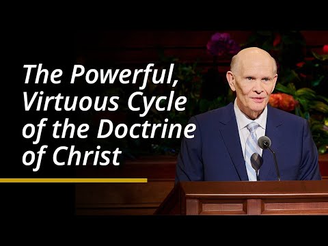 The Powerful, Virtuous Cycle of the Doctrine of Christ | Dale G. Renlund | April 2024