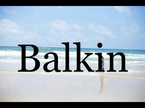 How To Pronounce Balkin🌈🌈🌈🌈🌈🌈Pronunciation Of Balkin