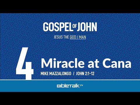 Miracle at Cana (John 2:1-12 Bible Study) – Mike Mazzalongo | BibleTalk.tv