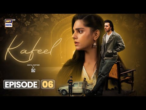 Kafeel Episode 6 | 30 Dec 2025 | Emmad Irfani | Sanam Saeed | ARY Digital Drama