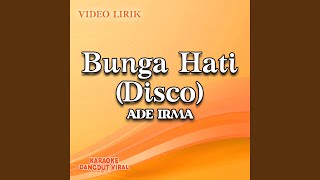 Download lagu Bunga Hati (Disco) mp3 Download lagu Bunga Hati (Disco) mp3