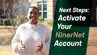 Next Steps: Activate your NinerNet Account